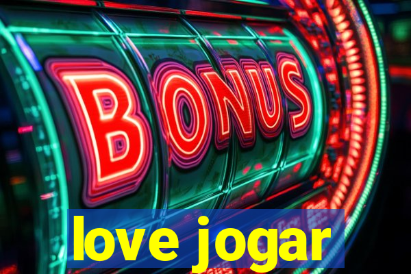love jogar